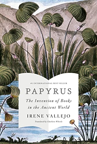 Papyrus: The Invention of Books in the Ancient World von Knopf Publishing Group